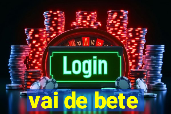 vai de bete